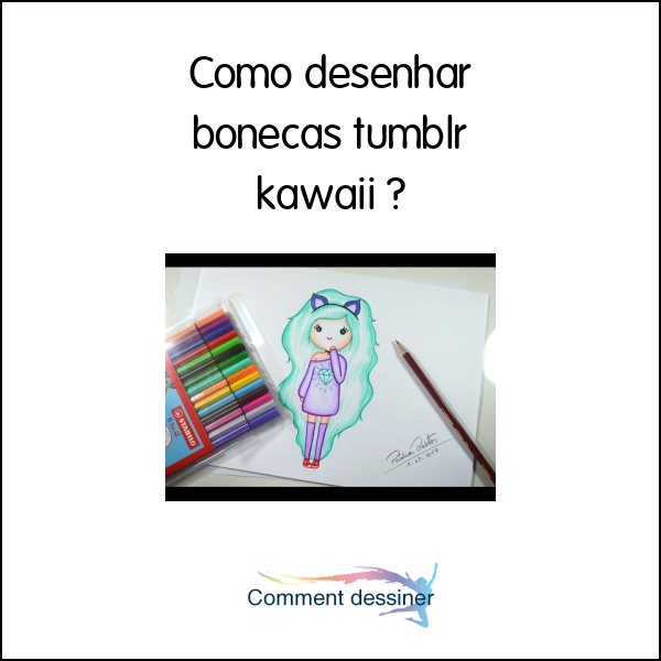 Como desenhar bonecas tumblr kawaii